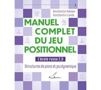 Manuel complet du jeu positionnel, tome 2: L'école russe 2.0 - Structures de pions et jeu dynamique