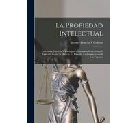 Manuel Danvila y Collado La Propiedad Intelectual (Tascabile)