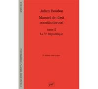 Manuel de droit constitutionnel: Tome 2, La Ve République
