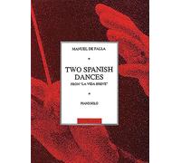 Manuel de falla: 2 spanish dances from la vida breve piano