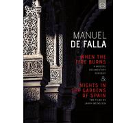 Manuel De Falla: When The Fire Burns/Nights In The Gardens Of... (DVD)