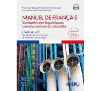 Manuel de français. Compétences linguistiques, communicatives et culturelles. Livelli A1-A2 del Quadro Comune Europeo di riferimento per le lingue. Con espansione online. Con File audio per il do...