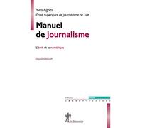 Manuel de journalisme: L'écrit et le numérique