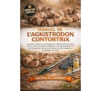 MANUEL DE L’AGKISTRODON CONTORTRIX: Le guide complet sur la biologie du copperhead, les risques liés au venin, les réalités juridiques et la ... les plus dangereux d’Amérique du Nord