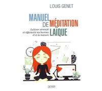 Manuel de méditation laïque: Cultiver sérénité et efficacité au bureau et à la maison