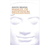 Manuel de méditation: Selon le bouddhisme theravada