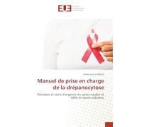 Manuel de prise en charge de la drépanocytose: Principes et soins d'urgence en zones rurales et défis en zones urbaines