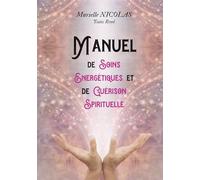 Manuel de soins énergétiques et de guérison spirituelle