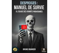 MANUEL DE SURVIE À L'USAGE DES VIVANTS PROVISOIRES: ou comment mourir de rire avant de mourir tout court à l'ère du tout numérique