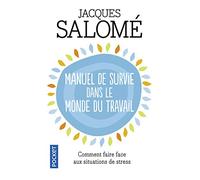 Manuel de survie dans le monde ou comment faire face aux situations de stress