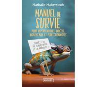Manuel de survie pour hypersensibles, indécis, insatisfaits et perfectionnistes