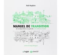 Manuel de transition: De la dépendance au pétrole à la résilience locale