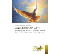 MANUEL D'ÉCRITURES SAINTES: Introduction à la lecture du Quatrième Évangile, des trois Épîtres johanniques et de l'Apocalypse