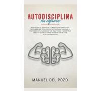 Manuel del Pozo Autodisciplina sin esfuerzo (Copertina rigida)