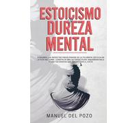 Manuel del Pozo Estoicismo y dureza mental (Tascabile)