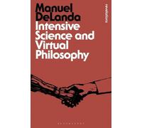 Manuel DeLanda Intensive Science and Virtual Philosophy (Tascabile)