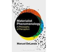 Manuel DeLanda Materialist Phenomenology (Copertina rigida)