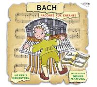 Manuel Denis - Bach Raconte Aux Enfants-Denis Manuel-Le Petit Men