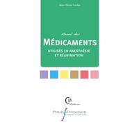 Manuel des médicaments utilisés en anesthésie et réanimation