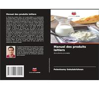 Manuel des produits laitiers: De la ferme à la table