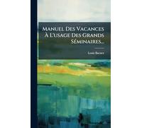 Manuel Des Vacances À L'usage Des Grands SÃ(c)minaires...