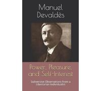 Manuel Devaldès Power, Pleasure, and Self-Interest (Tascabile)