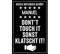 Manuel - Don't touch it sonst klatscht it!: Lustiges Personalisiertes Notizbuch A5 I 120 Seiten I Klassisch & Elegant In Schwarz I Das perfekte, individuelle Geschenk für Familie, Freunde, Kollegen