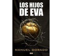 Manuel Dorado Los Hijos de Eva (Tascabile)