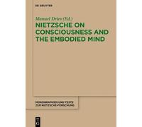Manuel Dries Nietzsche on Consciousness and the Embodied Mind (Copertina rigida)