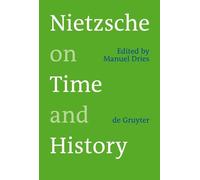 Manuel Dries Nietzsche on Time and History (Copertina rigida)