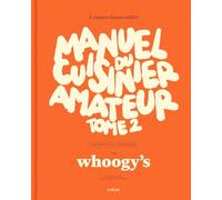 Manuel du cuisinier amateur: Tome 2, 150 recettes et techniques