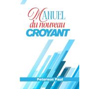 MANUEL DU NOUVEAU CROYANT