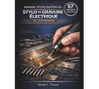 MANUEL D'UTILISATION DU STYLO DE GRAVURE ÉLECTRIQUE DU CUSTOMIZER