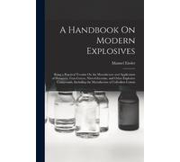 Manuel Eissler A Handbook On Modern Explosives (Tascabile)