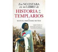 Manuel Fernande Eso No Estaba En Mi Libro de Historia de Los Templar (Tascabile)