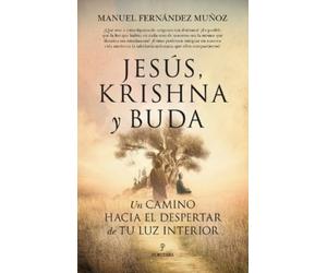 Manuel Fernande Jesus, Krishna Y Buda. Un Camino Hacia El Despertar (Tascabile)
