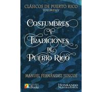 Manuel Fernández Juncos Costumbres y Tradiciones de Puerto Rico (Tascabile)