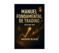 Manuel fondamentale de trading: La méthode macroéco que les pros ne partagent jamais