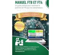 Manuel FT8 et FT4: Un guide pratique pour maximiser le potentiel de FT8 pour les radioamateurs