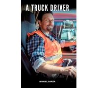 Manuel Garc&iac A Truck Driver: Gay Erotic Stories of Extreme (Copertina rigida)