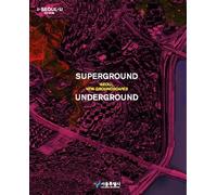 Manuel Gausa Young Joon Kim Superground / Underground (Tascabile)