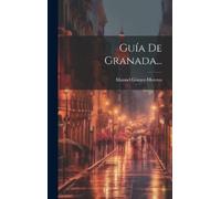 Manuel Gómez-Moreno Guía De Granada... (Copertina rigida)