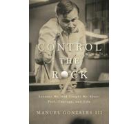Manuel Gonzales Control the Rock (Tascabile)