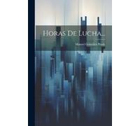 Manuel González Prada Horas De Lucha... (Tascabile)