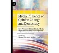 Manuel Goyanes Media Influence on Opinion Change and Democrac (Copertina rigida)