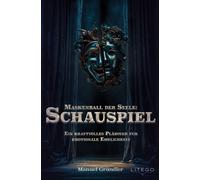 Manuel Gründler Maskenball der Seele: Schauspiel: Ein kraftvolles Pl (Tascabile)