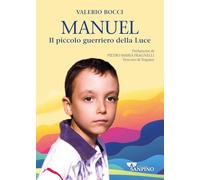 Manuel. Il piccolo guerriero della luce