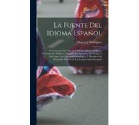 Manuel J Rodríguez La Fuente Del Idioma Español (Copertina rigida)