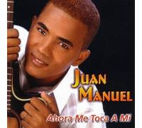Manuel, Juan - Ahora Me Toca A Mi