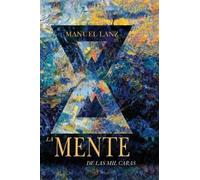 Manuel Lanz La Mente de Las Mil Caras (Copertina rigida)